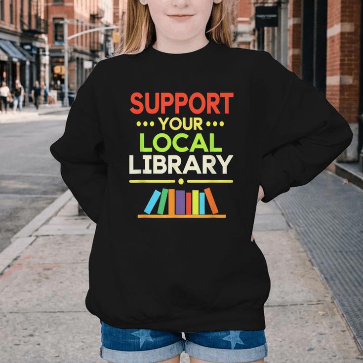 Support Your Local Library Librarian Reader Book Lover Youth Crewneck Sweatshirt