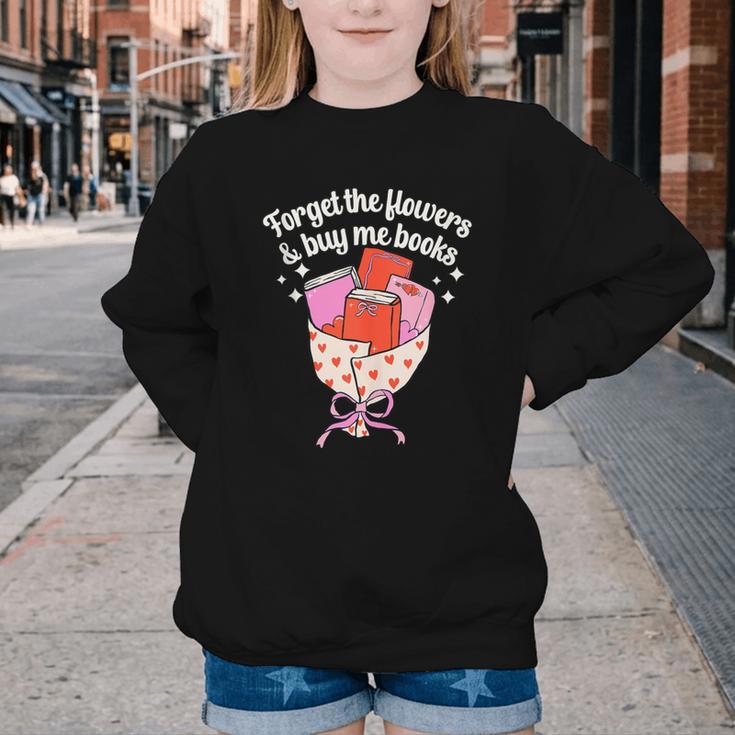 Valentines Book Lover Forget The Flowers And Buy Me Books Youth Crewneck Sweatshirt Valentines Book Lover Forget The Flowers And Buy Me Books Youth Crewneck Sweatshirt