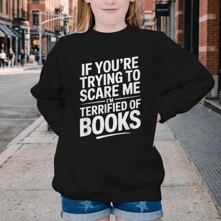 If You'Re Trying To Scare Me I'm Terrified Of Books Retro Youth Crewneck Sweatshirt