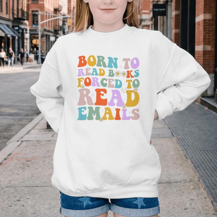 Born To Read Books Forced To Read Emails Reader Librarian Premium Youth Crewneck Sweatshirt