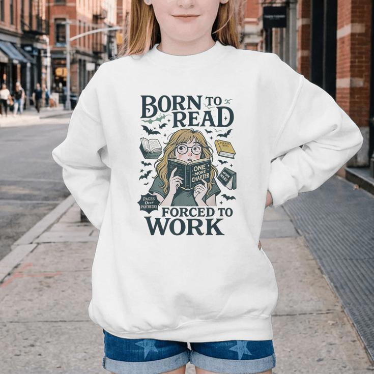 Born To Read Forced To Work Bookish Girl Book Lover Youth Crewneck Sweatshirt