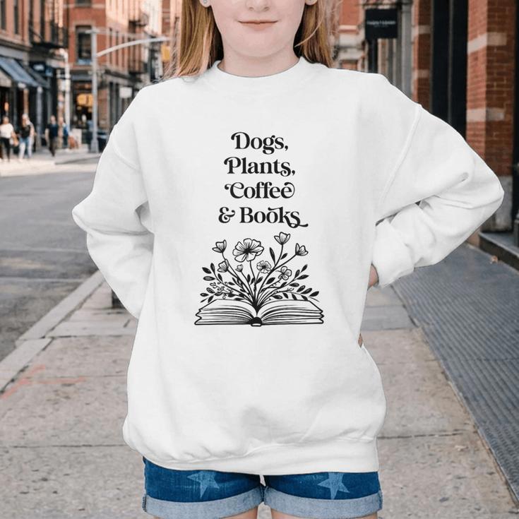 Dogs Plants Coffee Books Book Lover Dog Lover Reading Youth Crewneck Sweatshirt Dogs Plants Coffee Books Book Lover Dog Lover Reading Youth Crewneck Sweatshirt