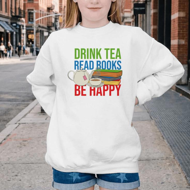 Drink Tea Read Books Be Happy Bookworm Coffee And Tea Lover Youth Crewneck Sweatshirt