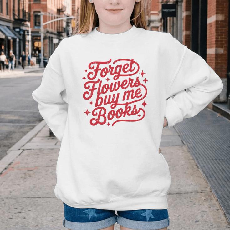Forget Flowers Buy Me Books Youth Crewneck Sweatshirt