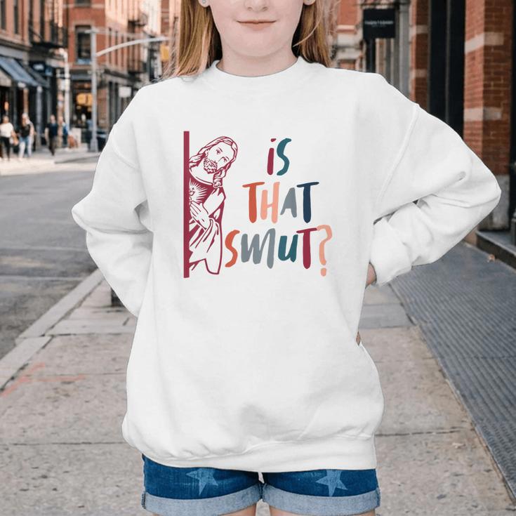 Jesus God Smut Reader Smut Reading Book Is That Smut Youth Crewneck Sweatshirt