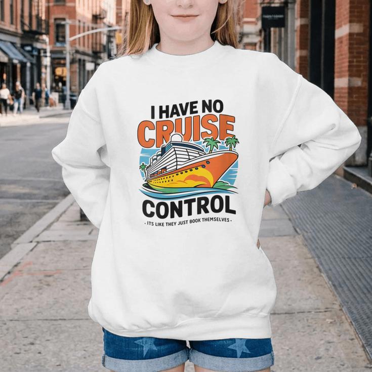 I Have No Cruise Trip Control They Book Themselves Youth Crewneck Sweatshirt I Have No Cruise Trip Control They Book Themselves Youth Crewneck Sweatshirt