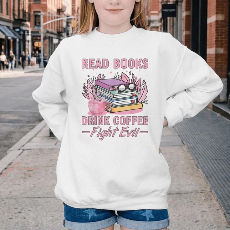 Read Books Drink Coffee Fight Evil Book Coffee Youth Crewneck Sweatshirt