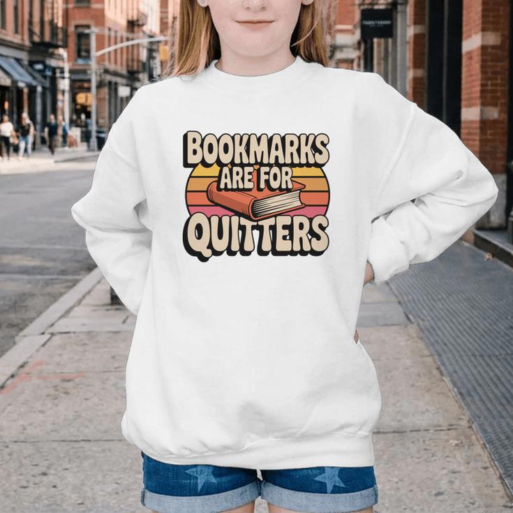 Reading Bookmarks Are For Quitters Reader Book Lovers Youth Crewneck Sweatshirt