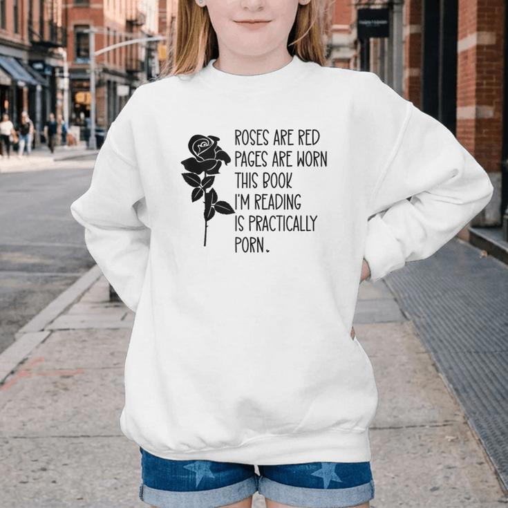 Roses Are Red Pages Are Worn Spicy Book Reading Smut Reader Youth Crewneck Sweatshirt