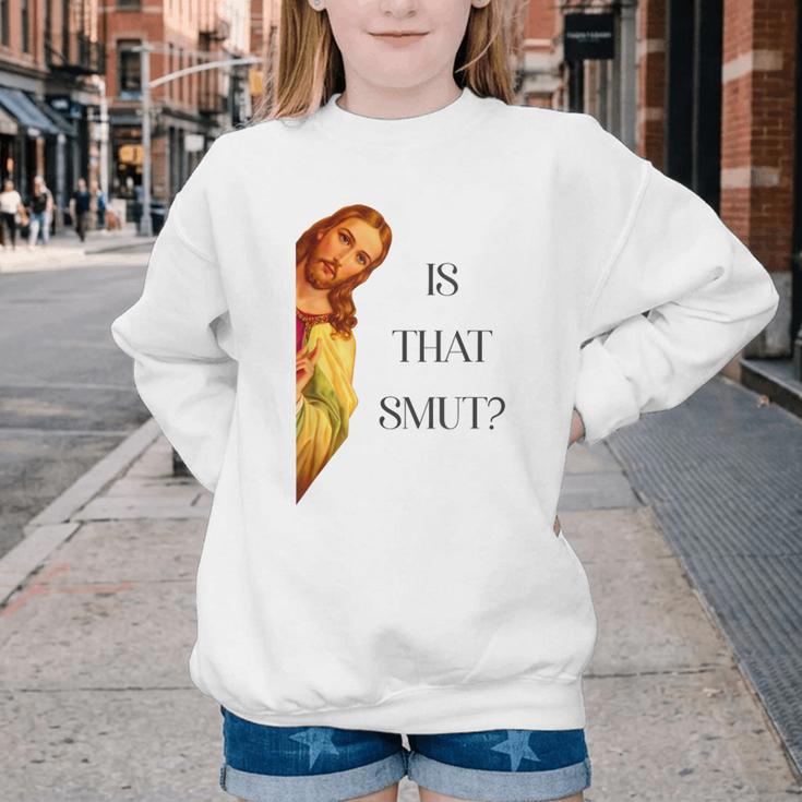 Is That Smut Jesus Book Spicy Smutty Books Youth Crewneck Sweatshirt