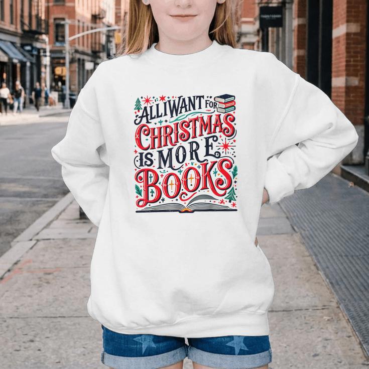 All I Want For Christmas Is More Books Teacher Xmas Holiday Youth Crewneck Sweatshirt