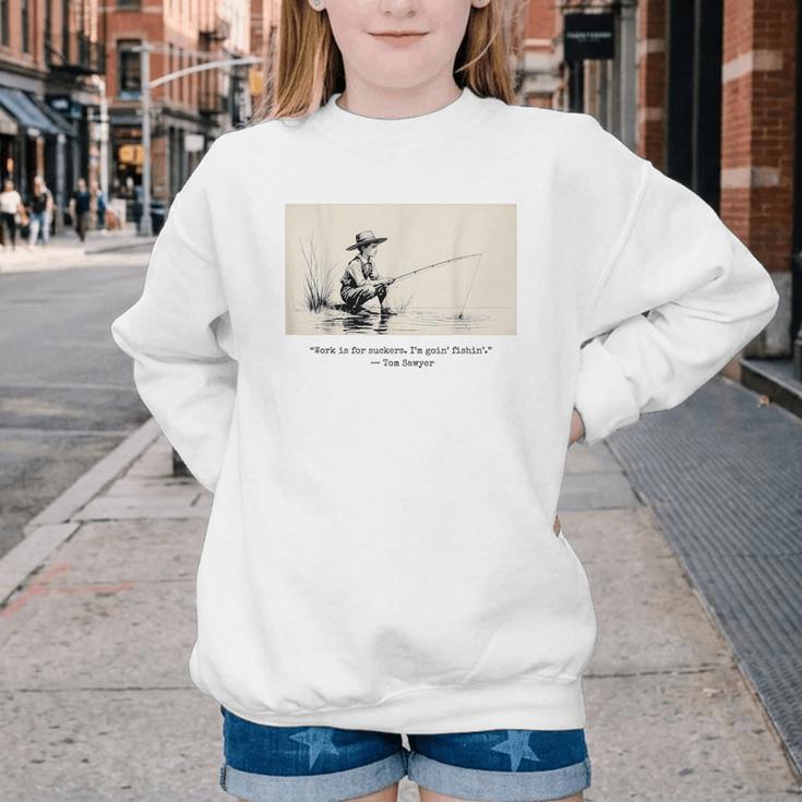 Work Is For Suckers I’m Goin’ Fishin’ Twain Sawyer Book Day Youth Crewneck Sweatshirt Work Is For Suckers I’m Goin’ Fishin’ Twain Sawyer Book Day Youth Crewneck Sweatshirt