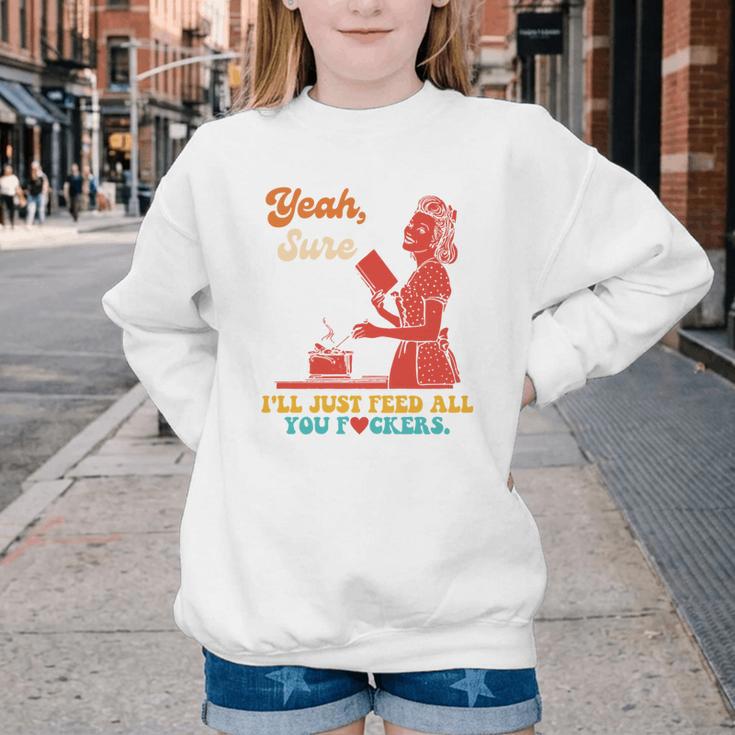 Yeah Sure I'Ll Just Feed All You Fckers Book Lover Quote Youth Crewneck Sweatshirt Yeah Sure I'Ll Just Feed All You Fckers Book Lover Quote Youth Crewneck Sweatshirt