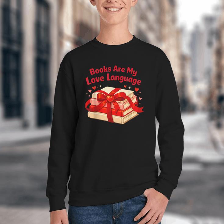 Books Are My Love Language Valentines Day For Books Lover Youth Crewneck Sweatshirt