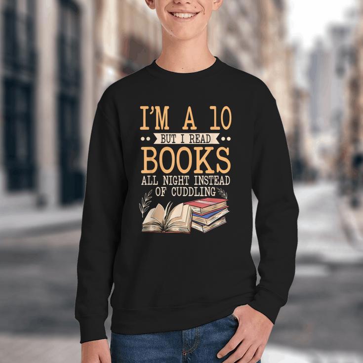 I'm A 10 But I Read Books All Night Bookworm Reader Reading Youth Crewneck Sweatshirt