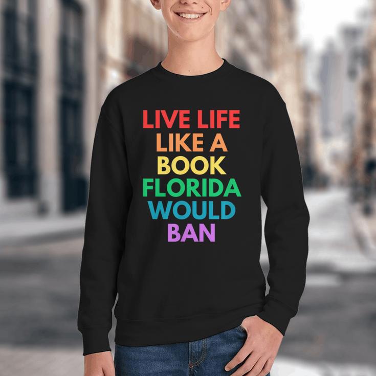 Live Life Like A Book Florida Would Ban Gay Rights LGBTQ Youth Crewneck Sweatshirt Live Life Like A Book Florida Would Ban Gay Rights LGBTQ Youth Crewneck Sweatshirt