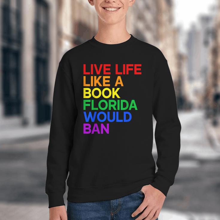 Live Life Like A Book Florida Would Ban LGBTQ Pride Equality Youth Crewneck Sweatshirt Live Life Like A Book Florida Would Ban LGBTQ Pride Equality Youth Crewneck Sweatshirt