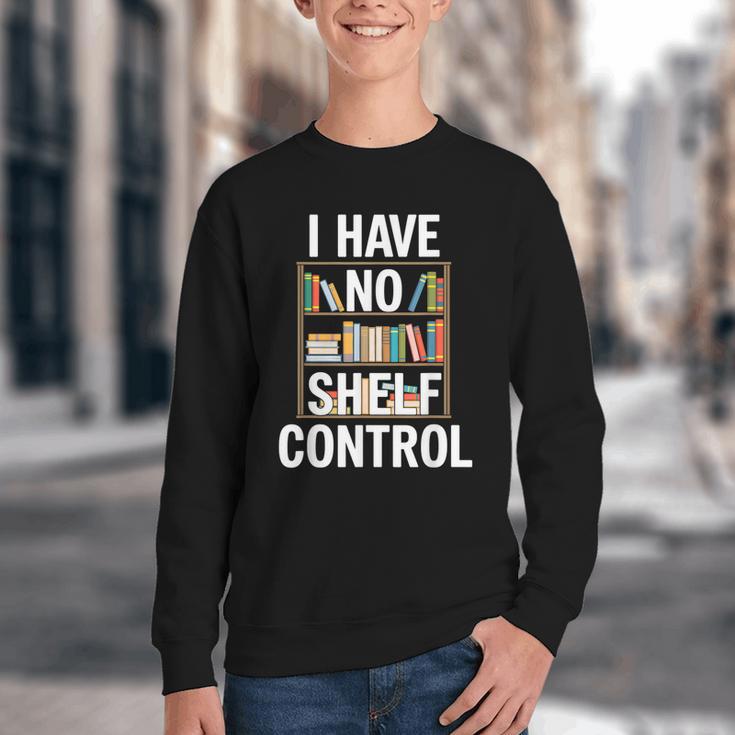 I Have No Shelf Control Read Book Reading Librarian Youth Crewneck Sweatshirt I Have No Shelf Control Read Book Reading Librarian Youth Crewneck Sweatshirt