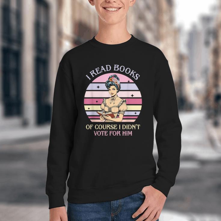 I Read Books Of Course I Didn't Vote For Him Vintage Quote Youth Crewneck Sweatshirt