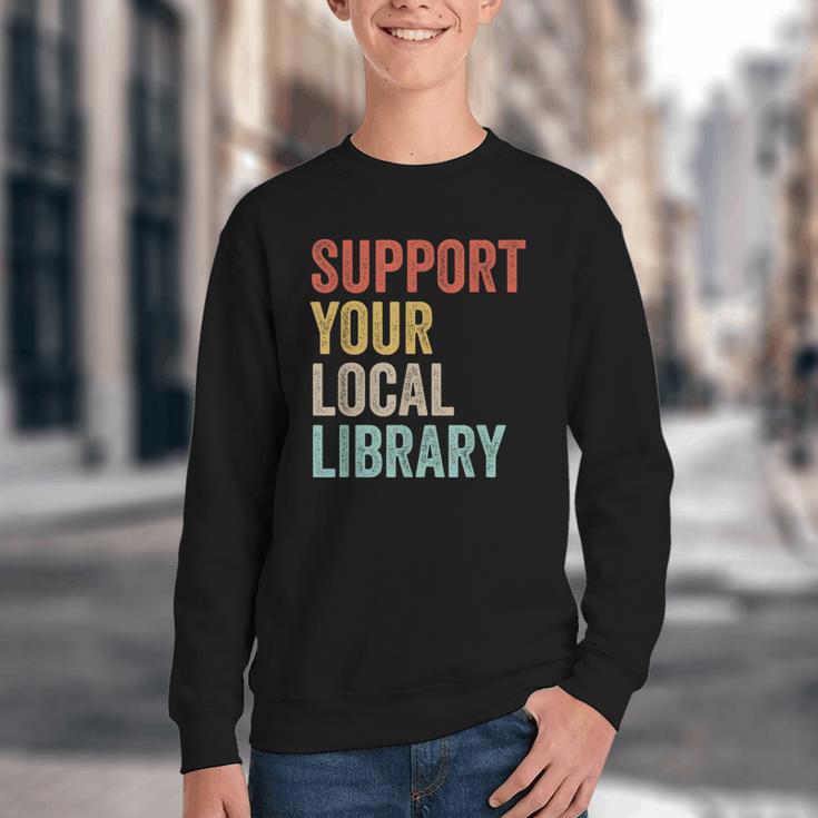 Support Your Local Library Books Bookaholic Teacher Bookworm Youth Crewneck Sweatshirt Support Your Local Library Books Bookaholic Teacher Bookworm Youth Crewneck Sweatshirt