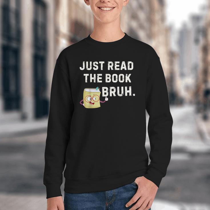Teacher Quote Just Read The Book Bruh For Men Women Girls Kids Youth Crewneck Sweatshirt