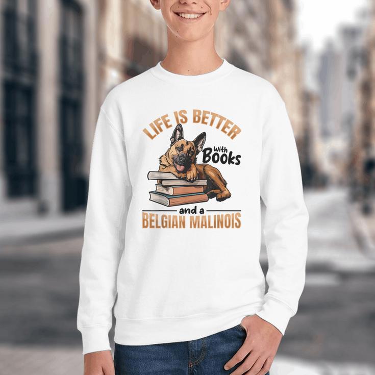 Belgian Malinois Dog Breed Life Is Better With Books And a Men Women Kids Youth Crewneck Sweatshirt