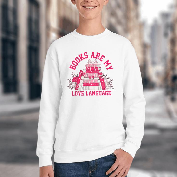 Books Are My Love Language Valentine Book Lover Youth Crewneck Sweatshirt