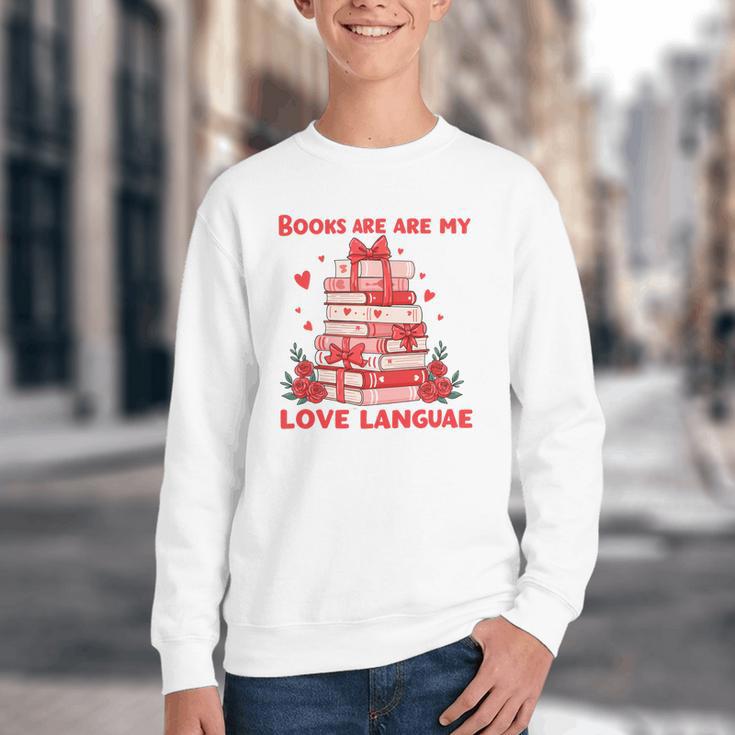 Books Are My Love Language Valentine Book Reading Teacher Youth Crewneck Sweatshirt
