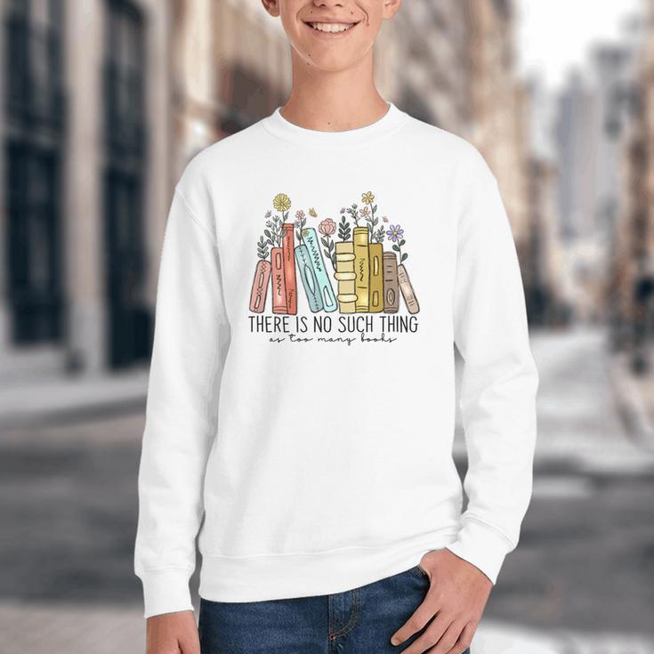 Books Wildflowers There Is No Such Thing As Too Many Books Youth Crewneck Sweatshirt