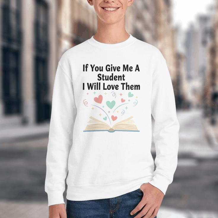 If You Give Me A Student I Will Love Them Book Magic Youth Crewneck Sweatshirt