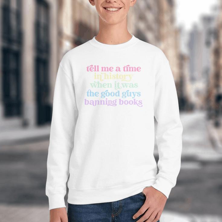 Tell Me A Time In History When It Was Good Guys Banning Book Youth Crewneck Sweatshirt