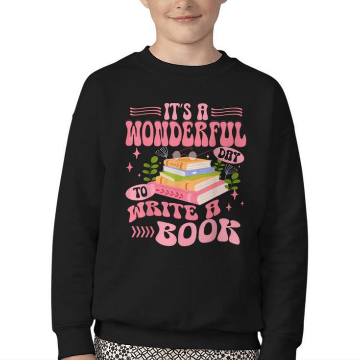 Author It's A Wonderful Day To Write A Book Youth Crewneck Sweatshirt