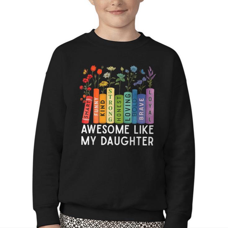 Awesome Like My Daughter Books Floral Proud Mom Women Youth Crewneck Sweatshirt
