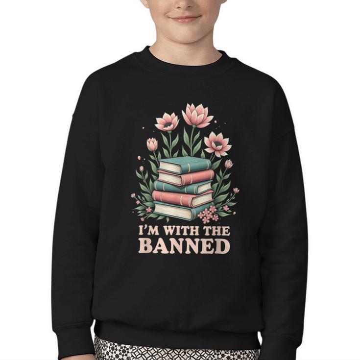 Im With The Banned Floral Flower Book Lover Youth Crewneck Sweatshirt