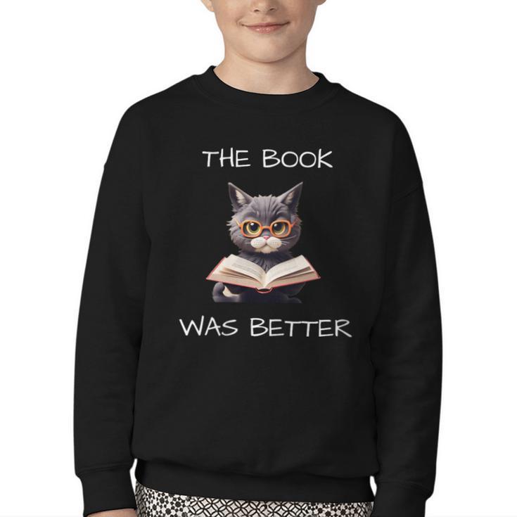 The Book Was Better Literature Teacher Reading Cat Lover Youth Crewneck Sweatshirt