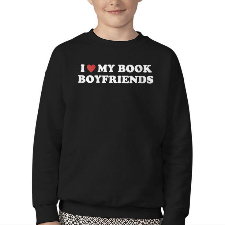 Book Lover Reading I Love My Book Boyfriends Youth Crewneck Sweatshirt