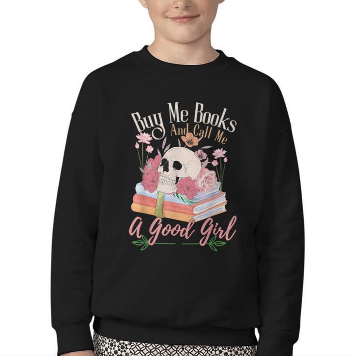 Book Lover Saying Buy Me Books And Call Me A Good Girl Youth Crewneck Sweatshirt