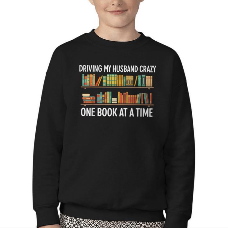 Bookcase Driving My Husband Crazy One Book At A Time Youth Crewneck Sweatshirt