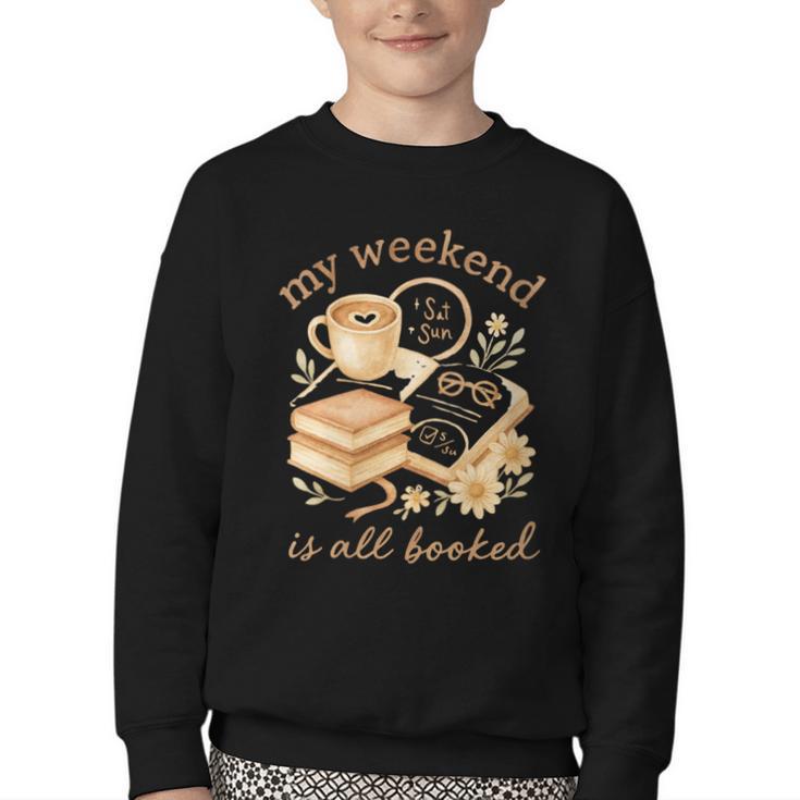 My Weekend Is All Booked Cozy Book Lover Reading Youth Crewneck Sweatshirt
