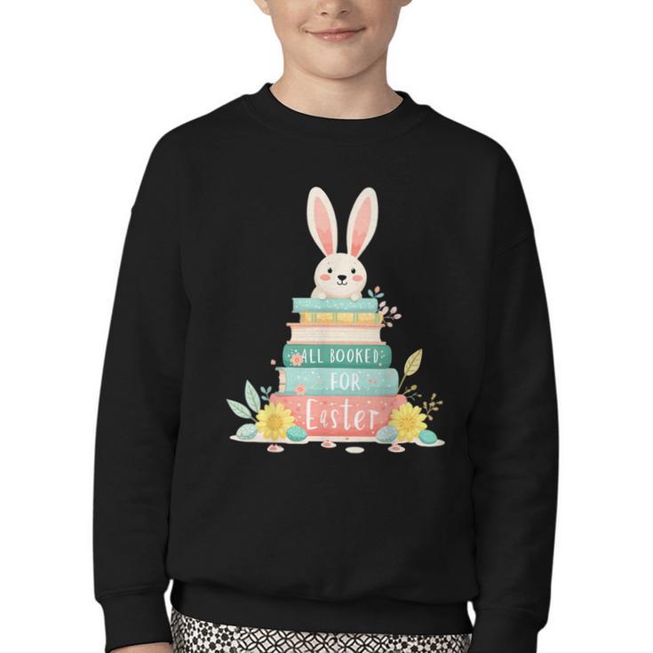 All Booked For Easter Shirt Bookworm Reading Book Reader Youth Crewneck Sweatshirt