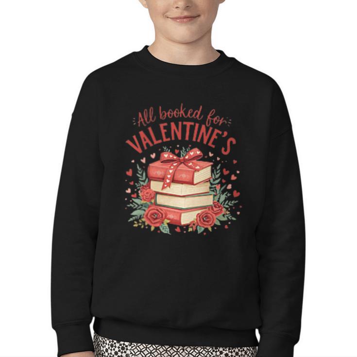All Booked For Valentine's Book Lovers Romantic Readers Youth Crewneck Sweatshirt