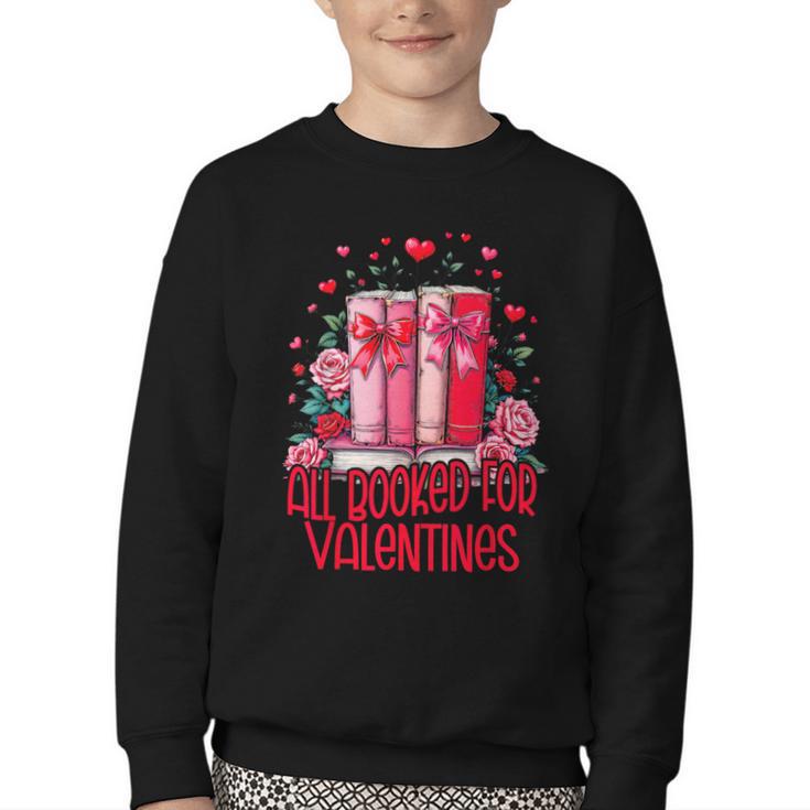 All Booked For Valentines Book Lovers Teacher Valentines Youth Crewneck Sweatshirt