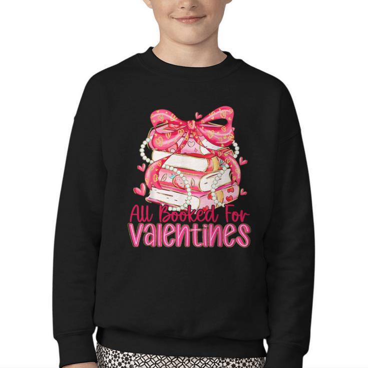 All Booked For Valentines Day Book Lovers Teacher Kids Youth Crewneck Sweatshirt