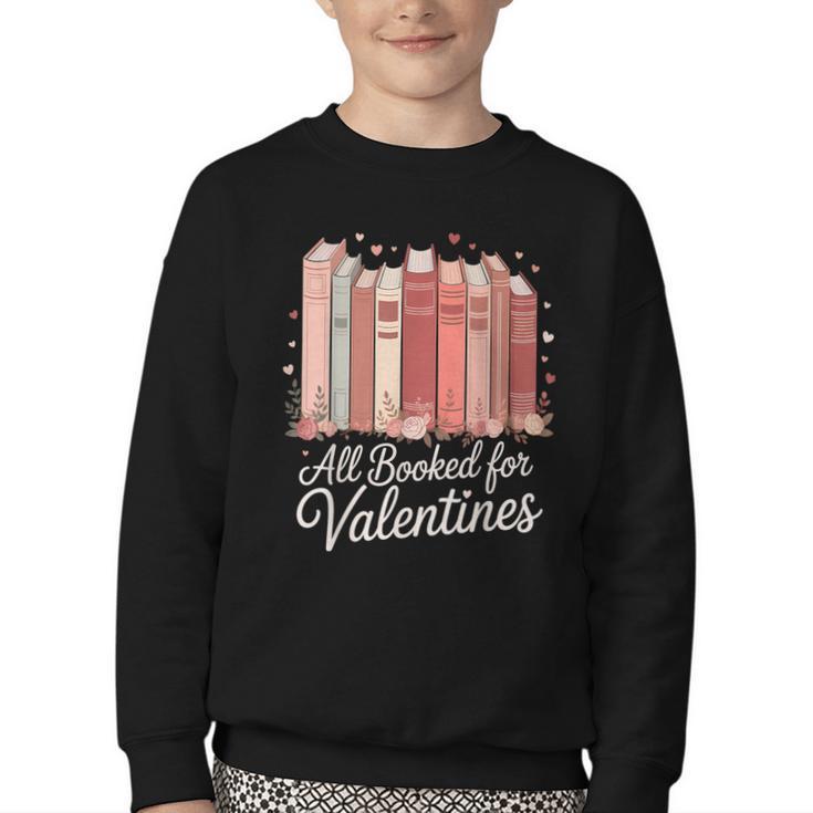 All Booked For Valentines Romantic Books Youth Crewneck Sweatshirt