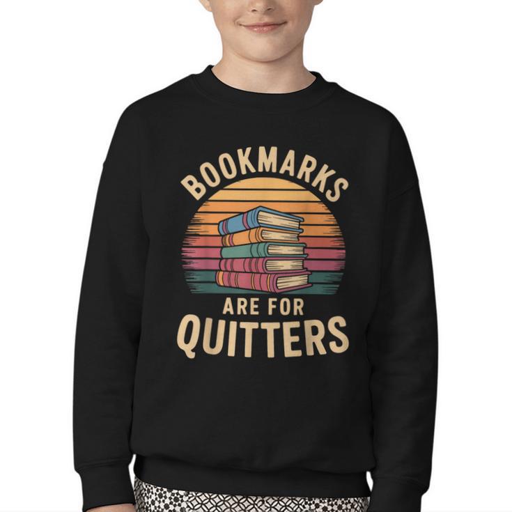Bookmarks Are For Quitters Reading Book Lovers Youth Crewneck Sweatshirt