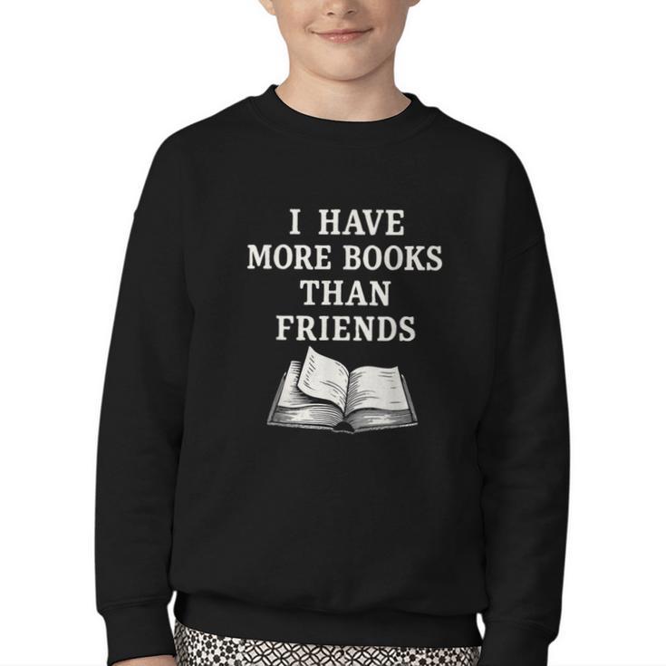 I Have More Books Than Friends Sarcastic Reader Introvert Youth Crewneck Sweatshirt