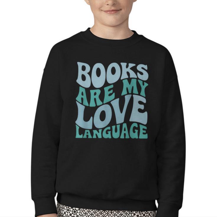 Books Are My Love Language Retro Book Quote Youth Crewneck Sweatshirt