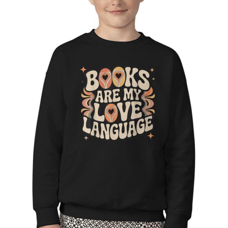 Books Are My Love Language Retro Groovy 70s Book Lover Youth Crewneck Sweatshirt