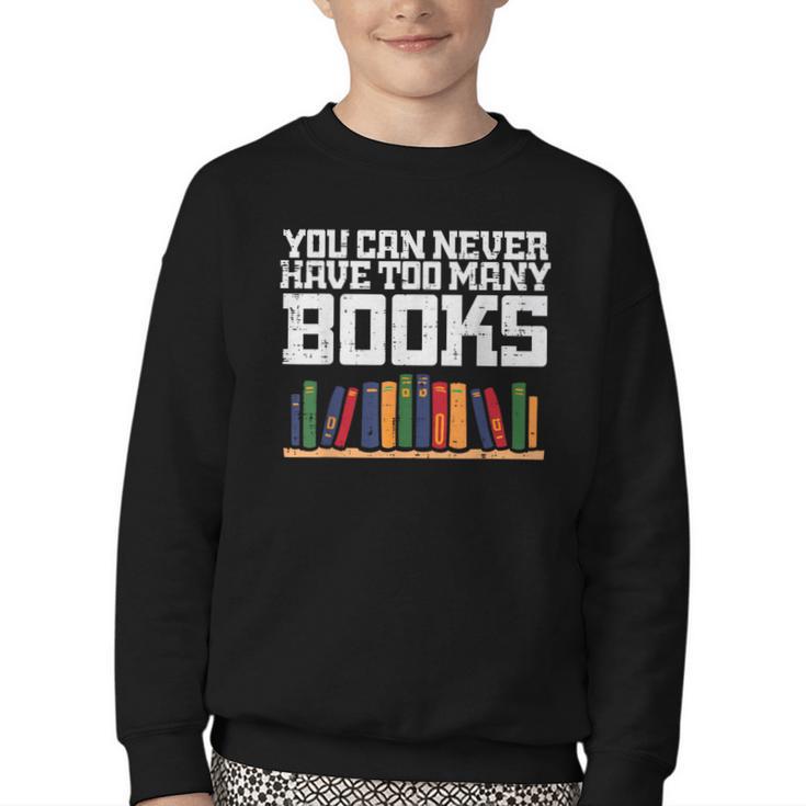 Never Too Many Books Read Book Reading Librarian Men Women Youth Crewneck Sweatshirt