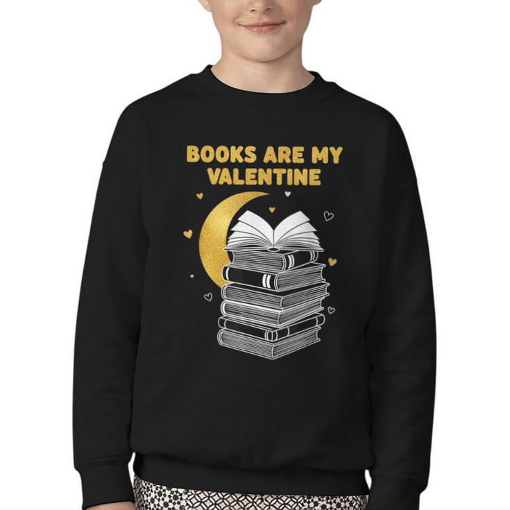 Books Are My Valentine Cute Book Lover Valentine's Day Youth Crewneck Sweatshirt